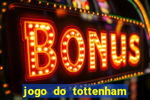 jogo do tottenham hoje palpite